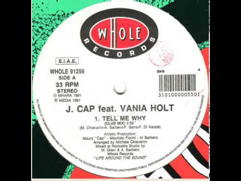 J Cap Feat Vania Holt - Tell Me Why (Club Mix)