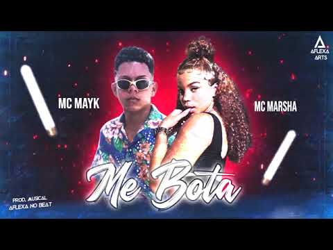 🔵MC MAYK FEAT. MC MARSHA - ME BOTA (REMIX BREGA FUNK)