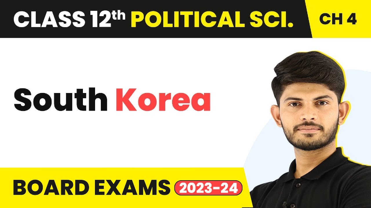 South Korea - Alternative Centres of Power | Class 12 Political Science Chapter 2 | 2023-24