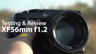Testing & Review of the Fuji XF56mm f1.2 - in 4K
