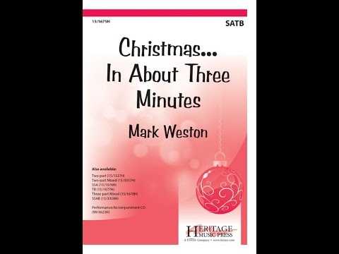 Christmas In About Three Minutes (SATB) - Mark Weston