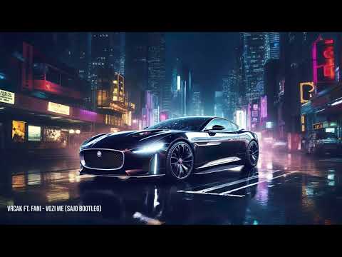 Vrcak ft. Fani - Vozi me (SAJO Bootleg)