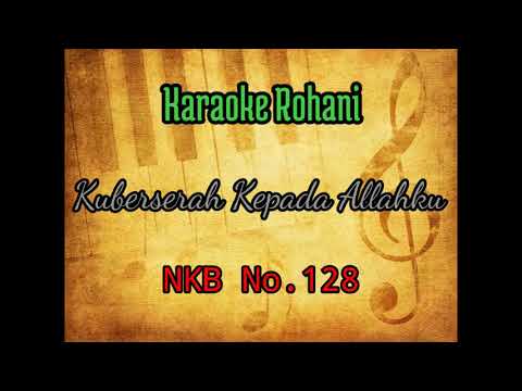 Karaoke Rohani - Kuberserah Kepada Allah ku (NKB No.128)