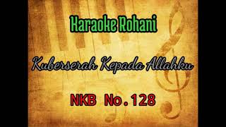 Download lagu Karaoke Rohani - Kuberserah Kepada Allah ku (NKB No.128) mp3