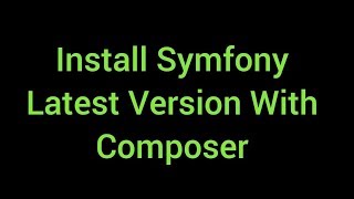 Install Symfony Latest Version With Composer