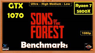 Sons of the Forest GTX 1070 - 1080p - All Settings - Performance Benchmarks
