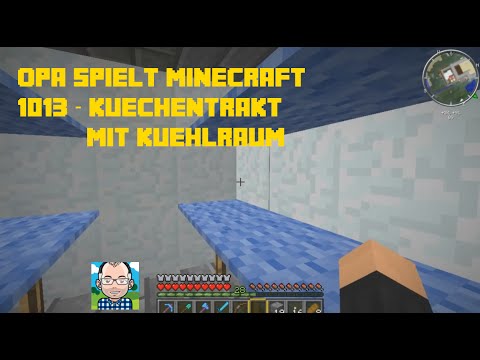 Opa spielt Minecraft 1013 – Küchentrakt mit Kühlraum
