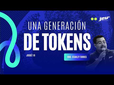 Una generacion de tokens - Hno. Stanley Torres  | JEV 25.07.2026