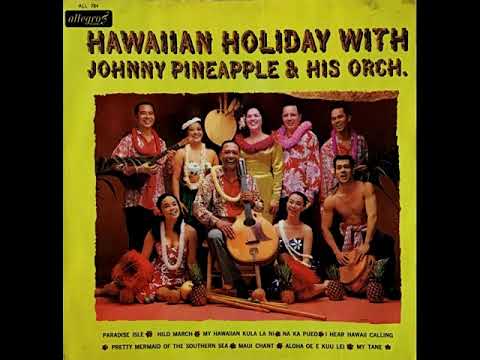 Hawaiian Holiday With Johnny Pineapple & His Orchestra