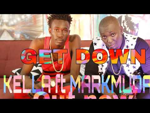 Kella ft Markmuday - Get Down ( 2018 Audio )