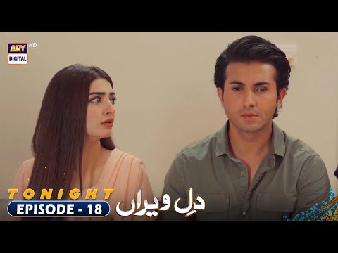 Dil e Veeran Episode 18 | Tonight at 7:00 PM @ARYDigitalasia