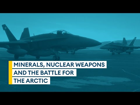 Minerals, nuclear weapons and the battle for the Arctic | Sitrep podcast