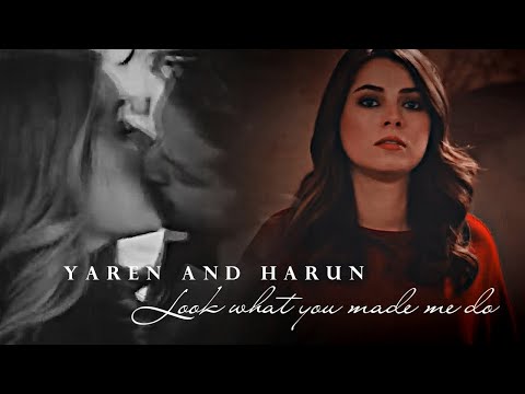 Yaren & Harun |  LOOK WHAT YOU MADE ME DO