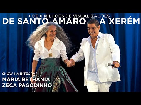 Maria Bethânia e Zeca Pagodinho | De Santo Amaro A Xerém (Show Completo)