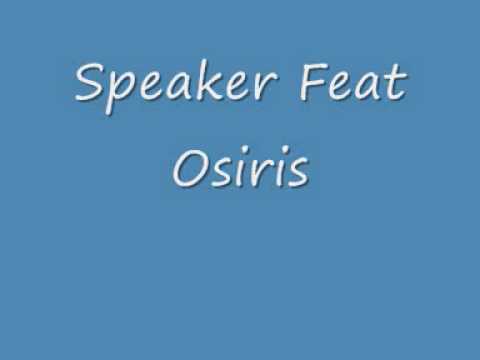 Speaker ft Osiris