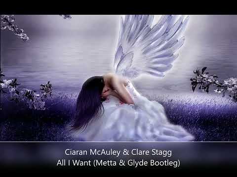 Ciaran McAuley & Clare Stagg - All I Want (Metta & Glyde Bootleg)