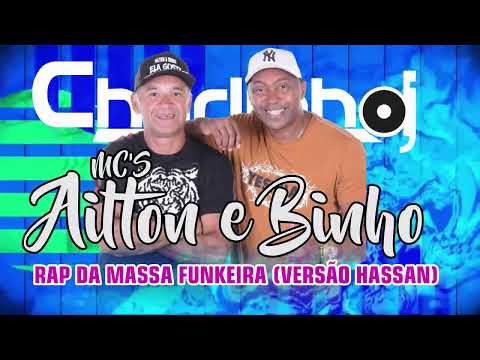 RAP DA MASSA FUNKEIRA   MCS AILTON E BINHO VERSÃO HASSAN CHARLINHO DJ