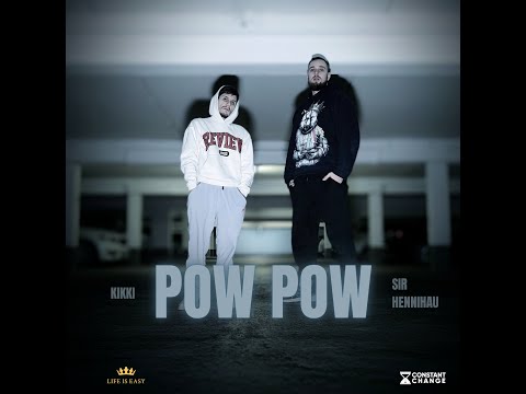Sir hennihau & Kikki - Pow Pow
