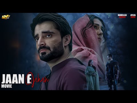 JAAN E JAHAN - FULL MOVIE | HAMZA ALI ABBASI | AYEZA KHAN | ARY FILMS