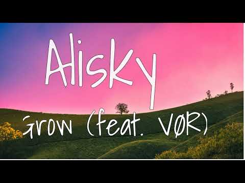 Alisky - Grow (feat. VØR) lyrics