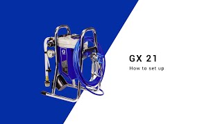 GX21 Tutorial: how to set-up your paint sprayer