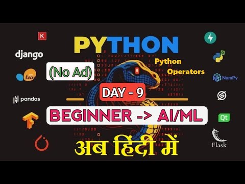 Python Operators Explained | [DAY-9] – Python Basic to Advanced (AI/ML) in Hindi thumbnail