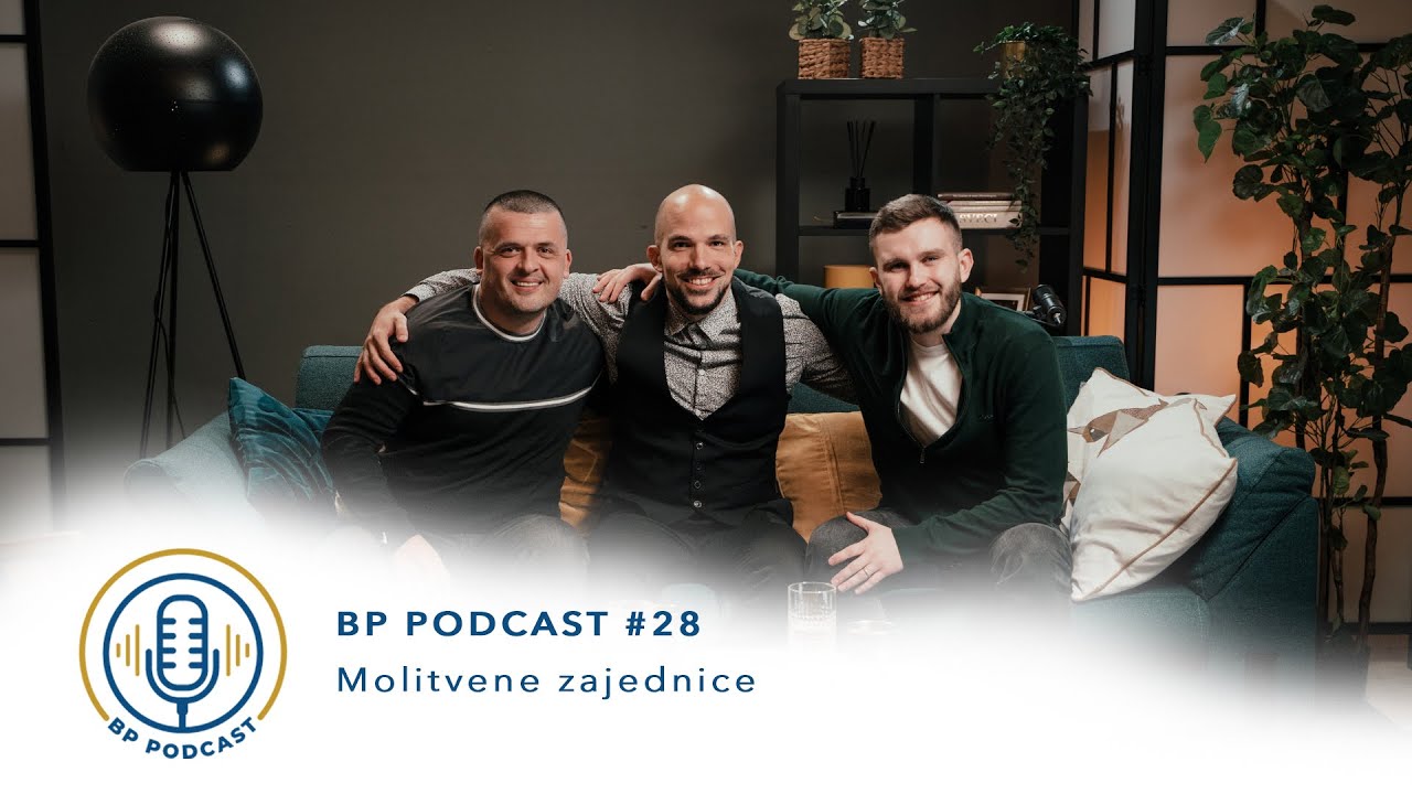 BP PODCAST #28: Ivan Džanko i Mišo Lukenda - Molitvene zajednice