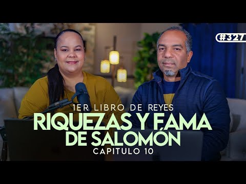"Riquezas y Fama de Salomón" Conociendo la Palabra de Dios #327 - Prs. Israel & Virginia