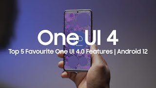 Top 5 Favourite One UI 4.0 Features | Android 12