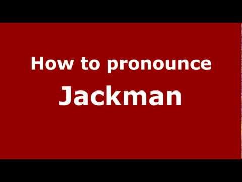 How to Pronounce Jackman - PronounceNames.com