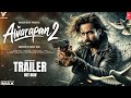 Awarapan 2 Official Concept Trailer Emraan Hashmi Mohit Suri Vishesh Films