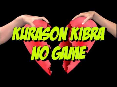 Kurason Kibra- No Game