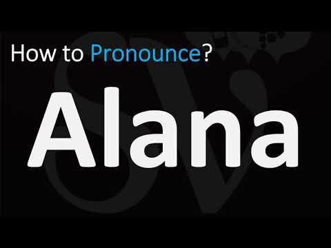 How to Pronounce Alana? (CORRECTLY)