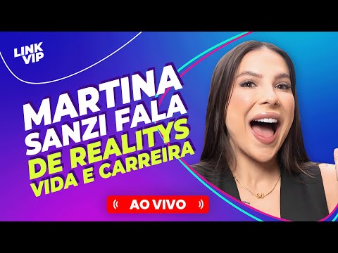 🟣 MARTINA SANZI ALÉM DO REALITY | LINK VIP