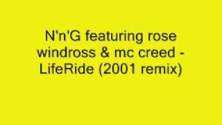 N'n'G featuring rose windross & mc creed - LifeRide (2001 re
