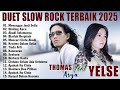 ABADI SELAMANYA DINDING KACA THOMAS ARYA FEAT YELSE FULL ALBUM TERBAIK 2025