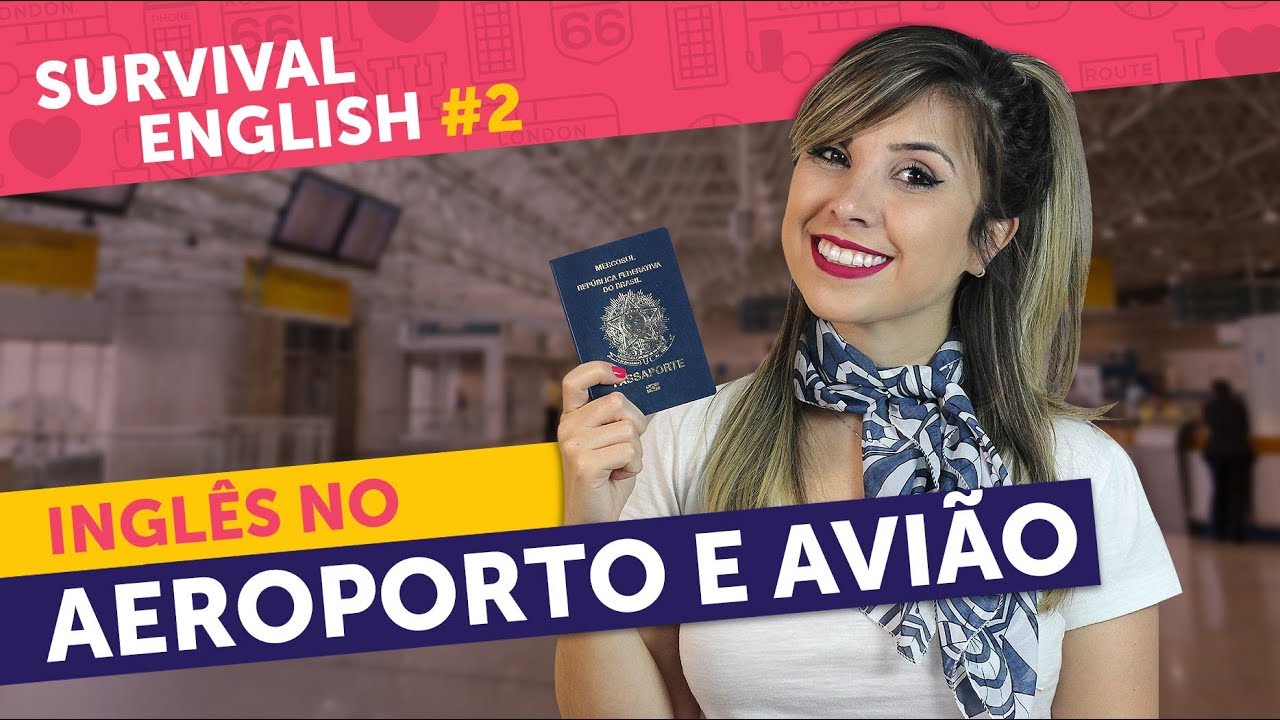 INGLÊS NO AEROPORTO, AVIÃO E IMIGRAÇÃO: aprenda a se virar | Survival English #2