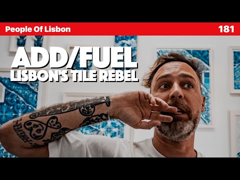 ADD FUEL: Lisbon's Tile Rebel