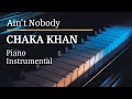 Chaka Khan Ain't nobody Piano Karaoke Version