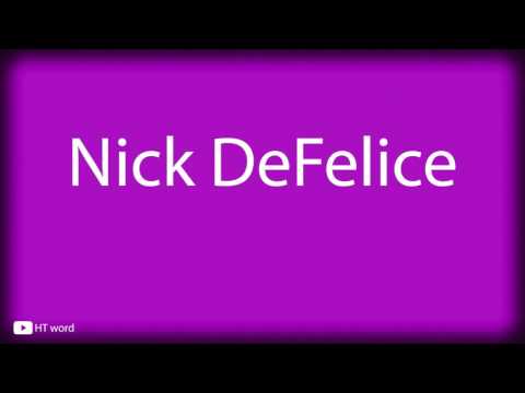 How to pronounce Nick DeFelice