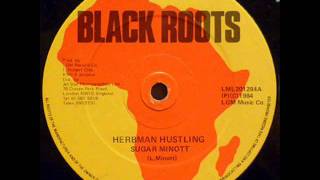 SUGAR MINOTT - Herbman hustling / Version  (Black Roots)  12
