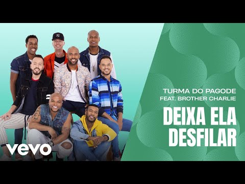 Turma do Pagode - Deixa Ela Desfilar ((Misturadin 2 Ao Vivo) [Clipe Oficial]) ft. Brother Charlie