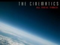 The Cinematics - All These Things 
