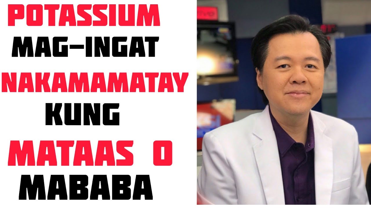 Potassium: Nakamamatay Kung Mataas o Mababa - Tips by Doc Willie Ong