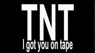 I Got You On Tape - TNT ᴴᴰ 5.1