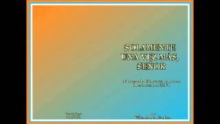 MENSAJE :SOLAMENTE UNA VEZ MAS SEÑOR--HNO .WIKKIAM BRANHAM