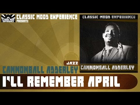 Cannonball Adderley - I'll Remember April (1958)