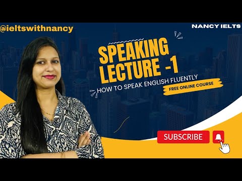 IELTS LECTURE | SPEAKING FOR BEGINNER | PART 1| IELTS WITH NANCY
