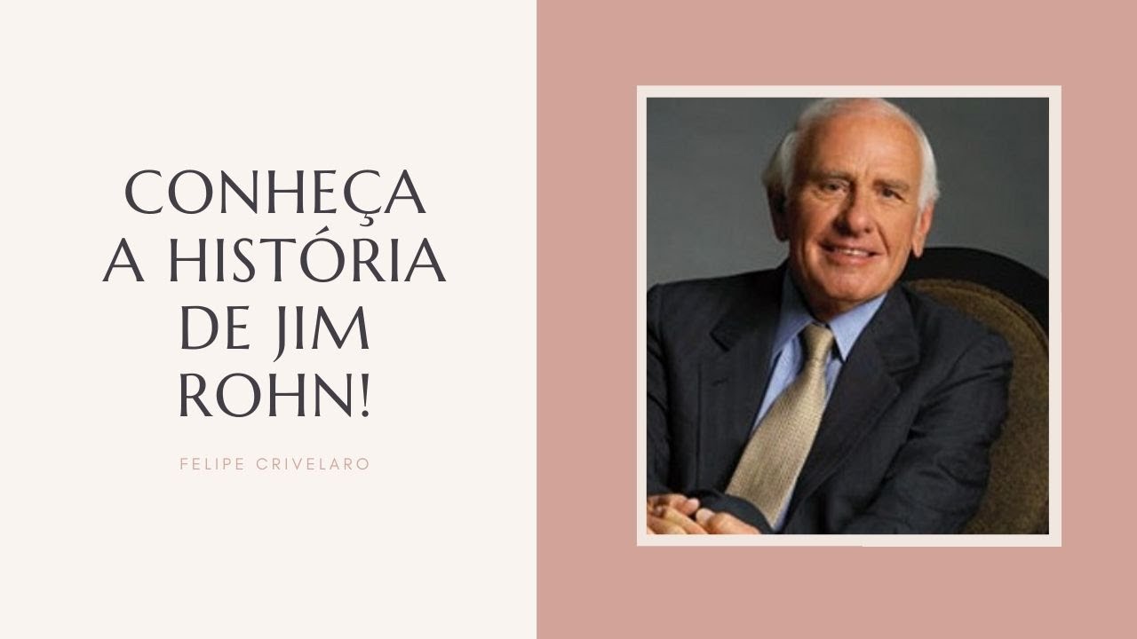 Conheça a História de JIM ROHN!!!