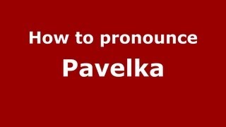 How to pronounce Pavelka
